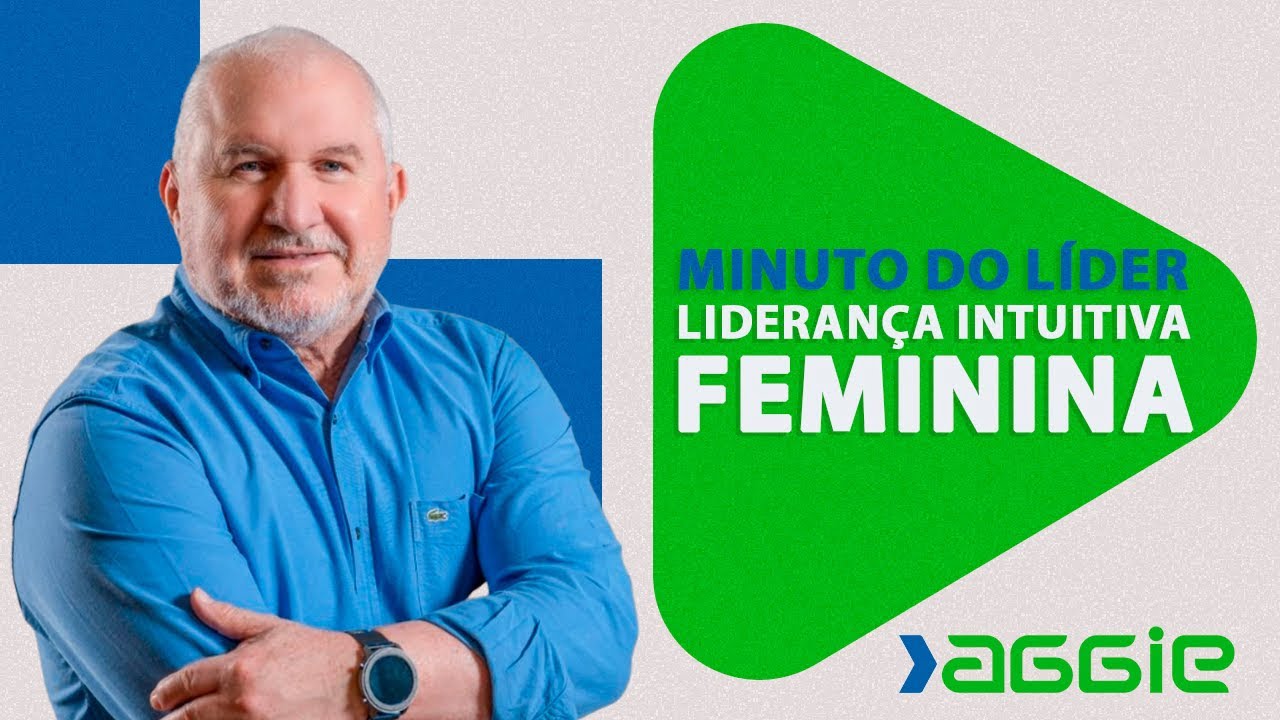 minuto do lider - liderança intuitiva feminina